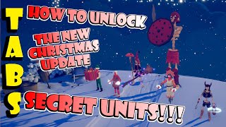 How to Unlock the 6 New Christmas Update Secret Units in TABS  December 2020 [upl. by Swarts396]