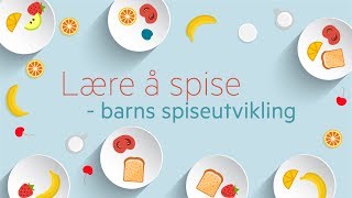 Lære å spise  barns spiseutvikling [upl. by Einimod]