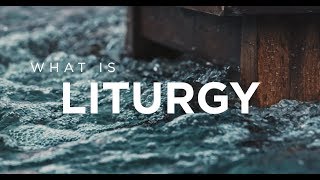 What is Liturgy [upl. by Aloek]