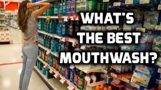 Whats the Best Mouthwash [upl. by Monti674]