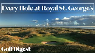 Every Hole at Royal St Georges  Golf Digest [upl. by Dosi]