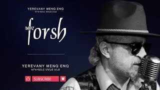 Forsh  Yerevany menq enq  Ֆորշ  Երևանը մենք ենք [upl. by Ecidnarb717]