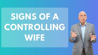 Signs Of A Controlling Wife  Paul Friedman [upl. by Mowbray]