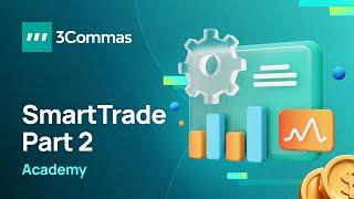 3Commas Academy Smart Trade Part 2 [upl. by Akimehs]