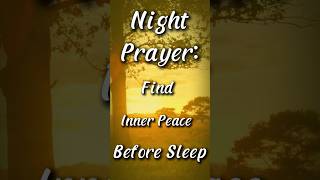 Night Prayer Find Inner Peace Before Sleep [upl. by Renick]