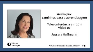 Jussara Hoffmann em Avaliação caminho para a aprendizagem Vídeo 02 [upl. by Amaras]