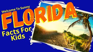 Facts About Florida for Kids  Geography for Kids [upl. by Mandle473]