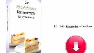 Die 20 beliebtesten Tortenrezepte [upl. by Irbmac]