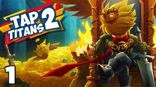 TAP TITANS 2  FULL GAME GUIDE 2022  PART 1  STAGES 0  37 [upl. by Erastes]