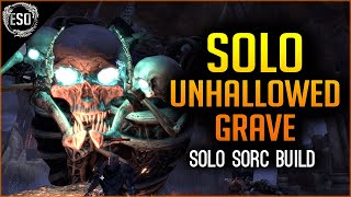 🔥SOLO Dungeon Unhallowed Grave🔥  Solo Sorc Build  Elder Scrolls Online ESO [upl. by Debarath]