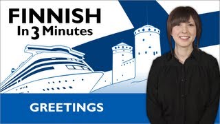 Learn Finnish  Finnish in Three Minutes  Greetings [upl. by Akemahc447]