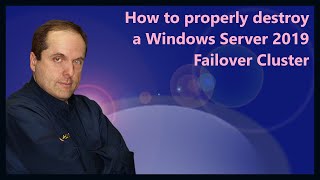 How to properly destroy a Windows Server 2019 Failover Cluster [upl. by Ettesel]