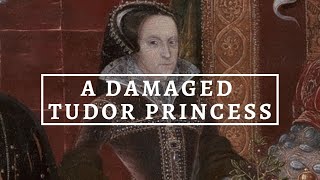 THE LIFE OF QUEEN MARY I pt 1  A Damaged Tudor Princess  Tudor Monarchs’ Series  History Calling [upl. by Dorca127]