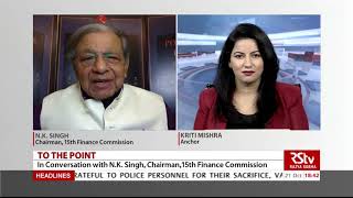 To The Point with NK Singh Chairman 15th Finance Commission [upl. by Canute880]