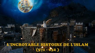 LINCROYABLE HISTOIRE DE LISLAM 571  632 [upl. by Eadahs886]