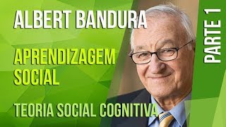 ALBERT BANDURA 1 – APRENDIZAGEM SOCIAL  TEORIA SOCIAL COGNITIVA [upl. by Winslow925]