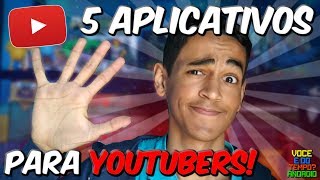 5 Aplicativos Que Todos Youtubers Precisam Ter [upl. by Yrffej180]