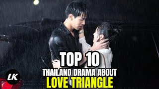 Top 10 Thailand Drama Recommendations About Love Triangle [upl. by Notserp12]