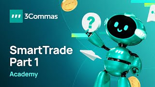 3Commas Academy Smart Trade Part 1 [upl. by Klos]