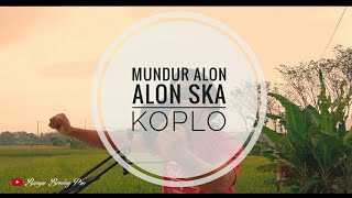 MUNDUR ALONALON SKA Dut Koplo Version [upl. by Loggia944]