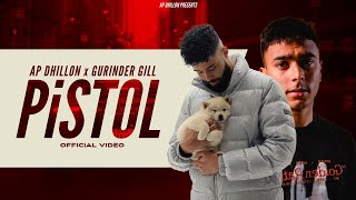 AP Dhillon  Pistol Official Video Gurinder Gill  New Punjabi Songs 2021 [upl. by Eldwon]