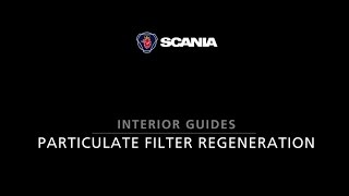 Scania Handover Series  Interior  Particulate Filter Regeneration [upl. by Swetlana614]