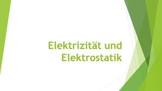 Physik  Elektrizität und Elektrostatik einfach und kurz erklärt [upl. by Asare]