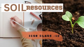 SOIL RESOURCES ICSE  CLASS10  SOIL  Geography [upl. by Deidre208]