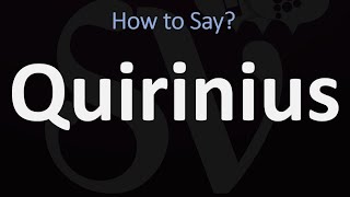 How to Pronounce Quirinius CORRECTLY [upl. by Leaw]