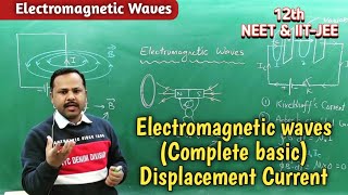 Electromagnetic waves amp Displacement current  12th Physics Term 2 cbse [upl. by Manouch]