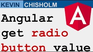 How to get the value of the selected HTML radio button with Angular  Kevin Chisholm Video [upl. by Gabriell]