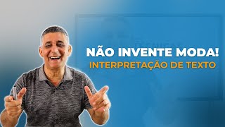 NÃO INVENTE MODA Interpretação de Texto  Prof João Batista [upl. by Aivatahs]