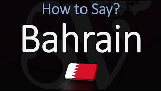 How to Pronounce Bahrain CORRECTLY English amp Arabic Pronunciation [upl. by Verda]