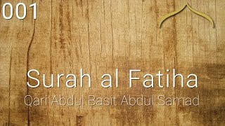 Surah al Fatiha  Qari Abdul Basit Abdul Samad [upl. by Sisile]