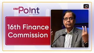 16th Finance Commission  To The Point Drishti IAS English [upl. by Nnylecoj]