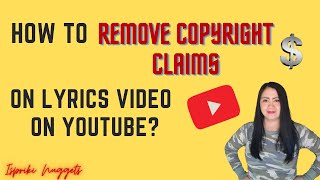 How to Remove Copyright Claims on Lyrics Video on YouTube  Ispriki Nuggets [upl. by Studnia]