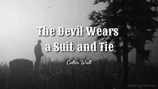 Colter Wall  quotThe Devil Wears A Suit And Tiequot TraduçãoLyrics [upl. by Anuska]