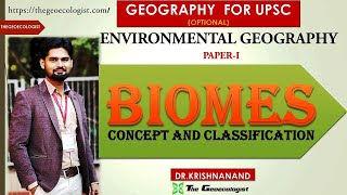 BIOMES CONCEPT AND CLASSIFICATIONEnvironmental Geography UPSC Paper 1  BY Dr Krishnanand [upl. by Anaer758]