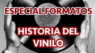 ESPECIAL FORMATOS Historia del Vinilo [upl. by Nylevol]