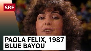 Paola Felix Blue Bayou  70 Jahre Paola Felix  SRF [upl. by Larrie161]