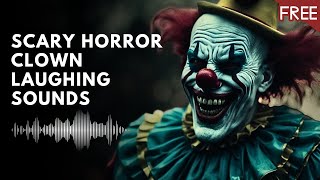 Creepy Clown Laughing Sound Effect HD FREE [upl. by Farr783]