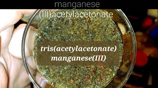 manganese III acetylacetonate [upl. by Tome812]