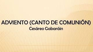 Adviento canto de comunión  Cesáreo Gabaráin [upl. by Lois]