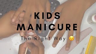 Kids ManicureThe RIGHT Way [upl. by Pendleton]