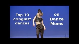 Top 10 CRINGIEST dances on Dance Moms [upl. by Nnylamme]