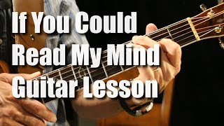 If You Could Read My Mind Gordon Lightfoot Guitar Lesson [upl. by Ragde]