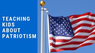 Teaching Kids About Patriotism [upl. by Mills]