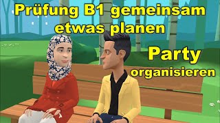 Prüfung B1 DTZ gemeinsam etwas planen  Party organisieren [upl. by Allertse72]