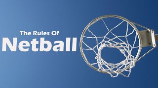 THE RULES OF NETBALL l How to play netball in detail [upl. by Jewell]