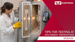 Instron®  Tips for Testing at NonAmbient Temperatures  Webinar [upl. by Soulier]